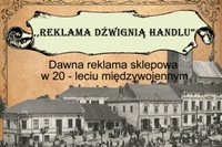 NOWA EKSPOZYCJA CZASOWA - REKLAMA DŹWIGNIĄ HANDLU...