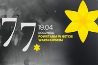 77 ROCZNICA POWSTANIA W GETCIE WARSZAWSKIM