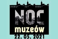 RELACJA Z NOCY MUZEÓW 2021 r.